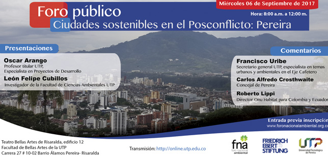 Foro Público “Ciudades Sostenibles En El Posconflicto: Pereira”