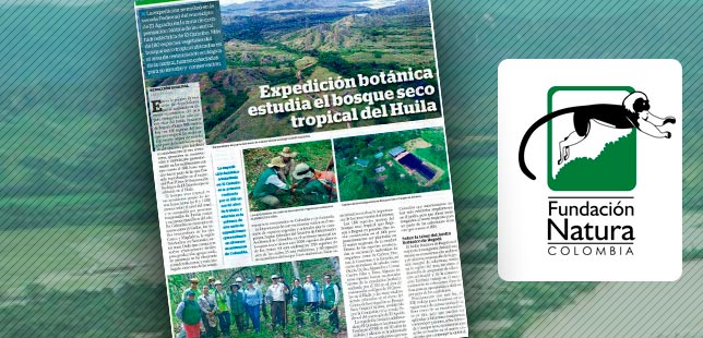 La Fundación Natura Presentó Avances En El Plan Piloto De Restauración Ecológica De Bosque Seco, Para El Proyecto De La Hidroeléctrica El Quimbo