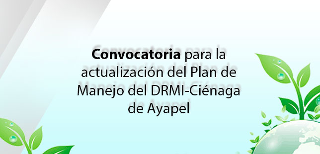 Convocatoria Para La Actualización Del Plan De Manejo Del DRMI-Ciénaga De Ayapel